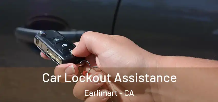 Car Lockout Assistance Earlimart - CA