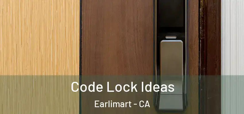  Code Lock Ideas Earlimart - CA