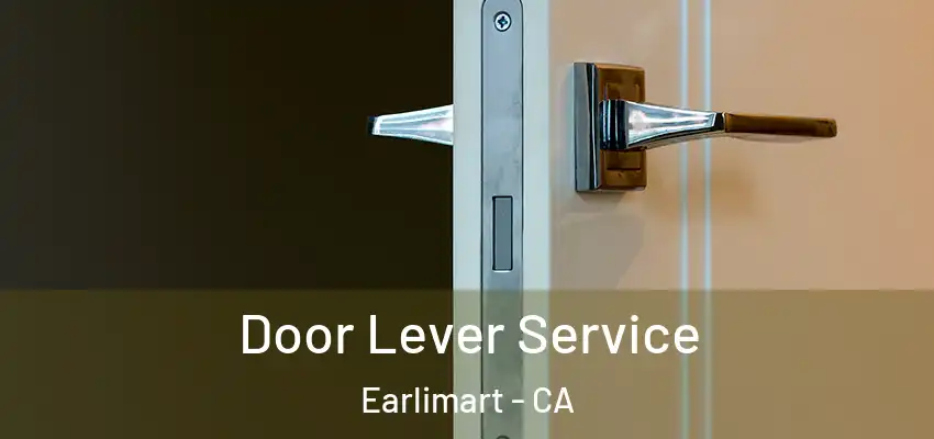 Door Lever Service Earlimart - CA