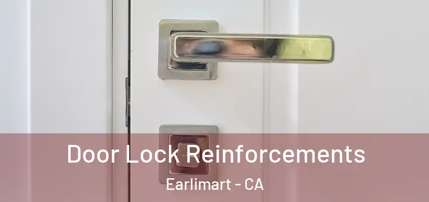  Door Lock Reinforcements Earlimart - CA