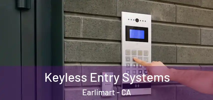  Keyless Entry Systems Earlimart - CA