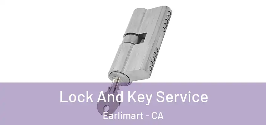  Lock And Key Service Earlimart - CA