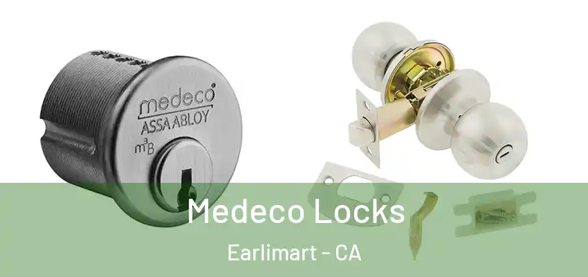  Medeco Locks Earlimart - CA