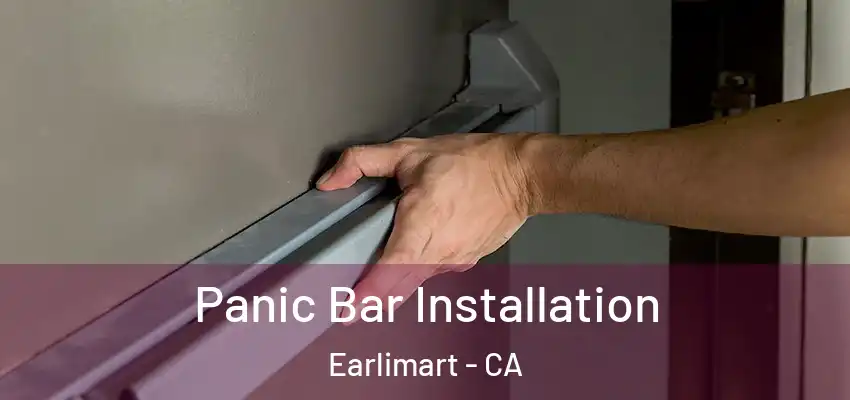  Panic Bar Installation Earlimart - CA