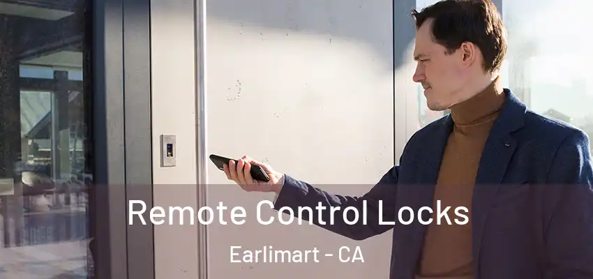  Remote Control Locks Earlimart - CA