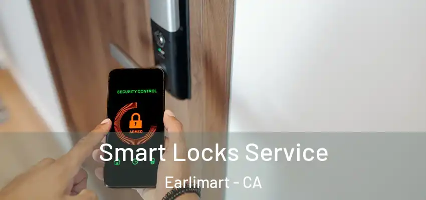 Smart Locks Service Earlimart - CA